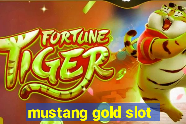 mustang gold slot