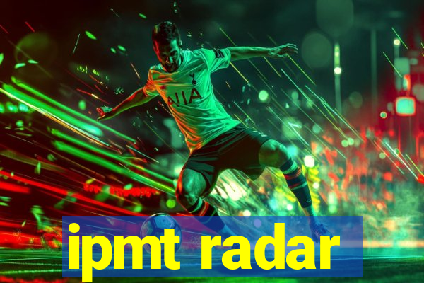 ipmt radar