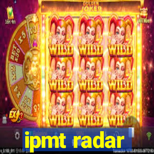 ipmt radar