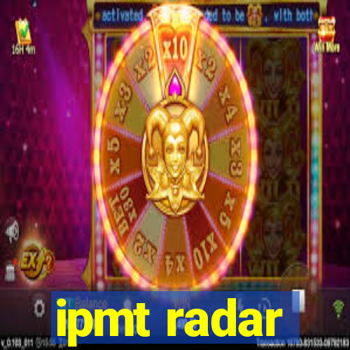 ipmt radar