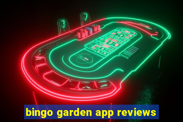 bingo garden app reviews