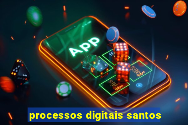 processos digitais santos