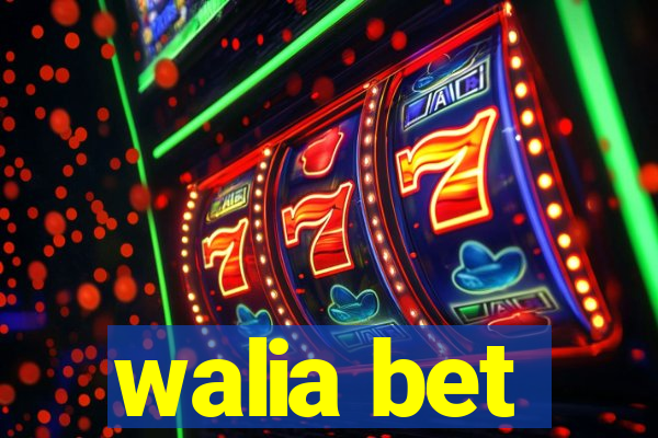 walia bet