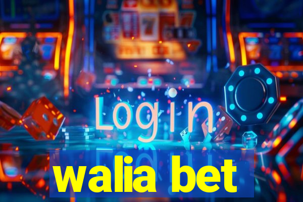 walia bet