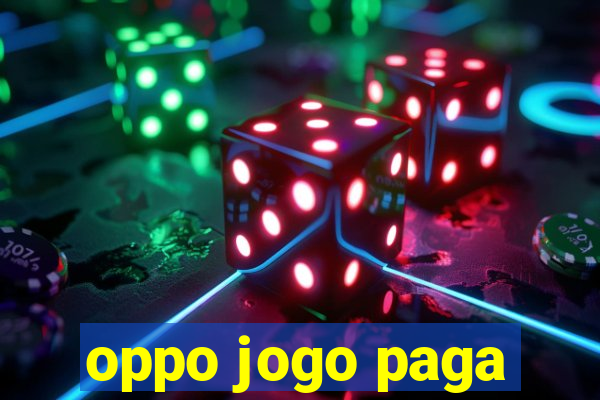 oppo jogo paga