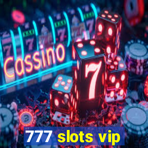 777 slots vip