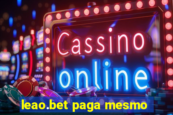 leao.bet paga mesmo