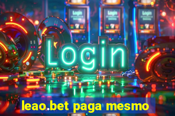 leao.bet paga mesmo