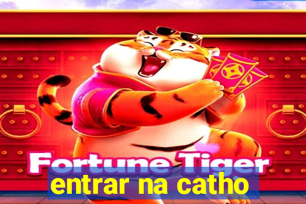 entrar na catho