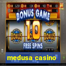 medusa casino