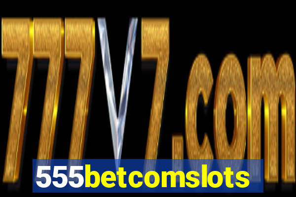 555betcomslots