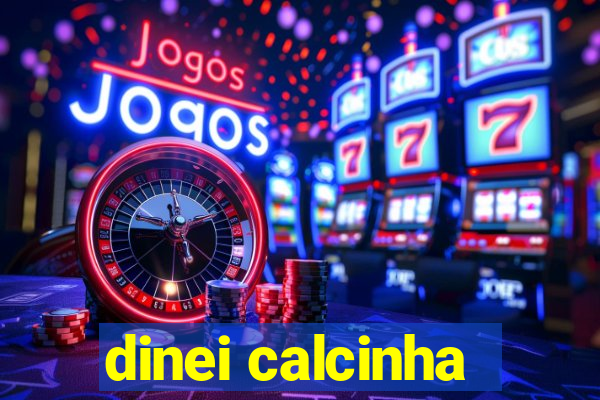 dinei calcinha