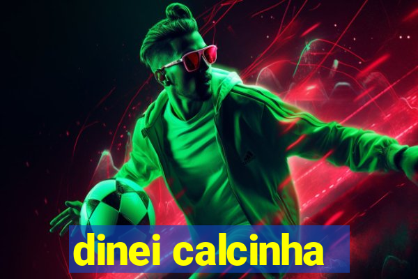 dinei calcinha