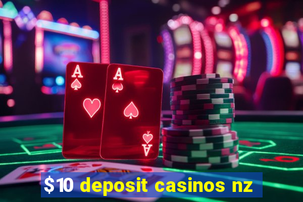 $10 deposit casinos nz