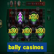 bally casinos