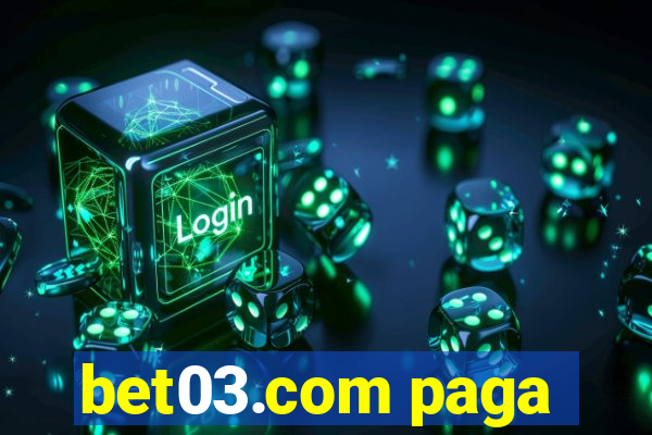 bet03.com paga