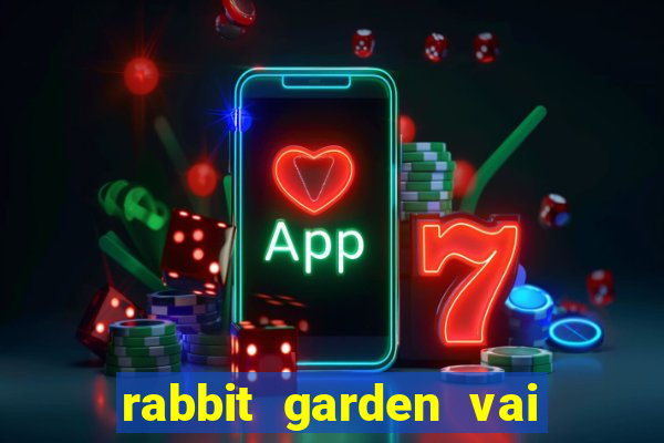 rabbit garden vai de bet