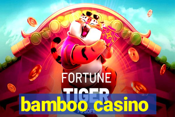 bamboo casino