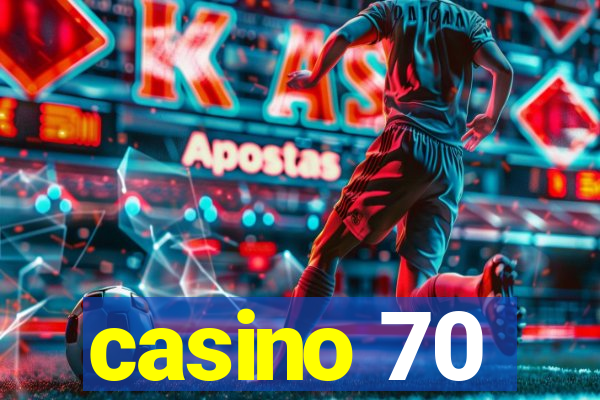 casino 70