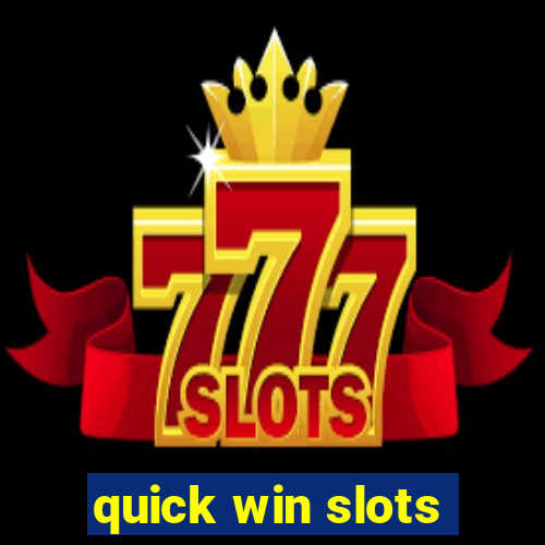 quick win slots