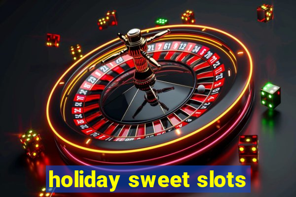 holiday sweet slots