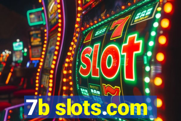 7b slots.com