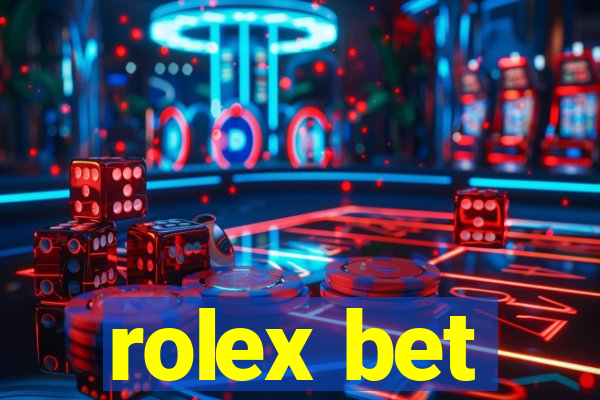 rolex bet