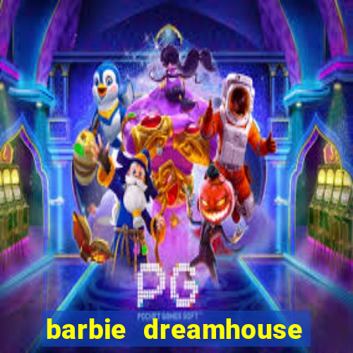 barbie dreamhouse adventures jogo tudo desbloqueado