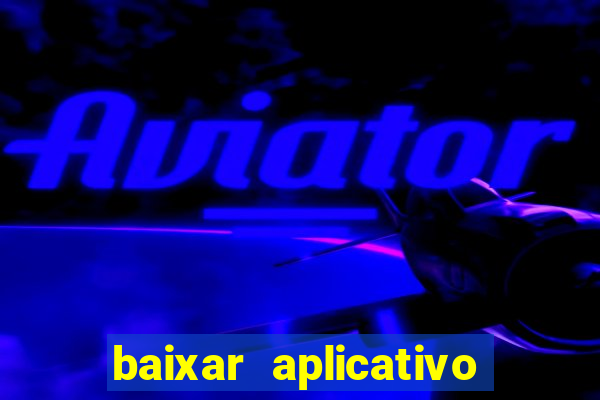 baixar aplicativo de aposta betano