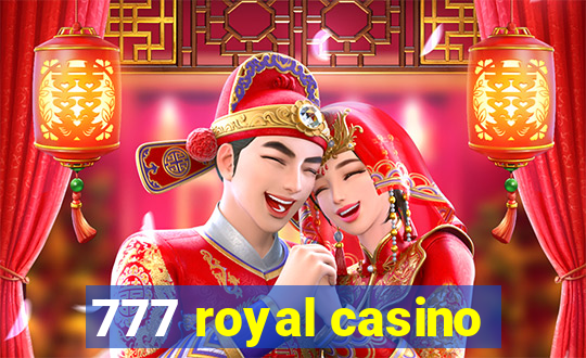 777 royal casino