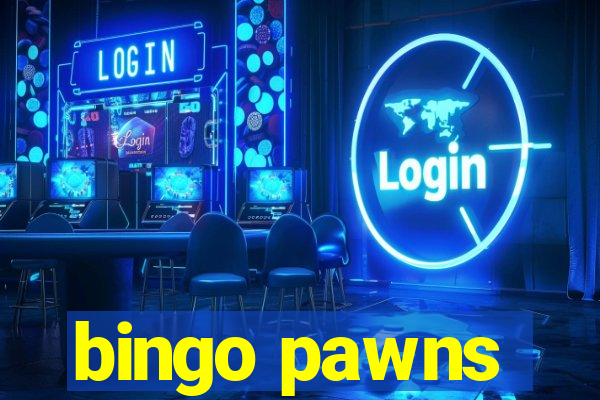 bingo pawns