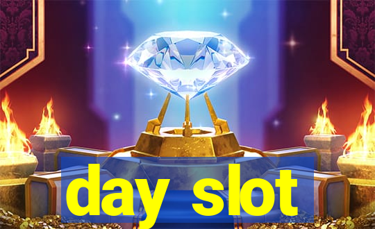 day slot