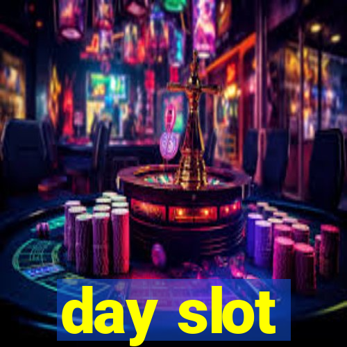 day slot