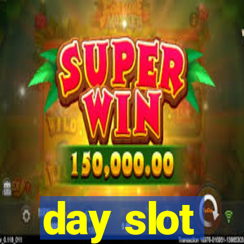 day slot