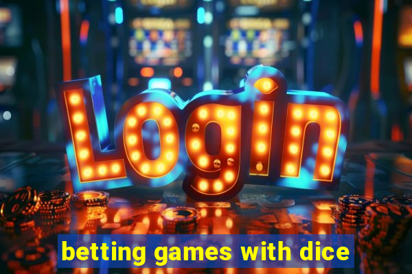 betting games with dice