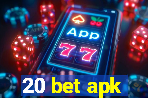 20 bet apk