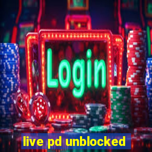 live pd unblocked