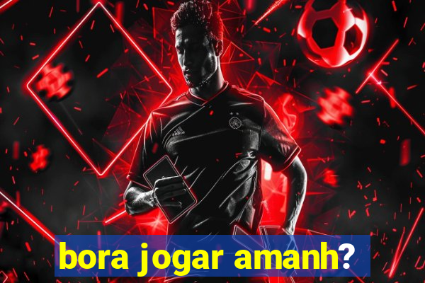 bora jogar amanh?