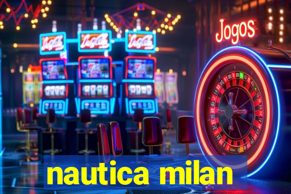 nautica milan