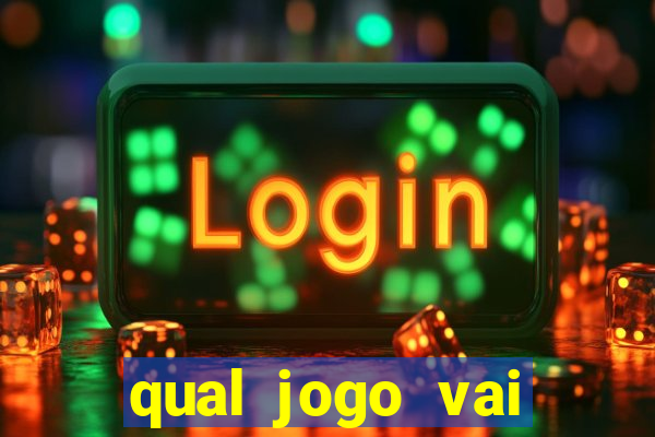 qual jogo vai passar na globo hije