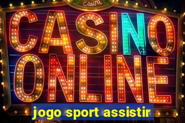 jogo sport assistir