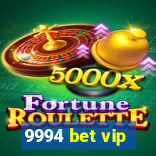 9994 bet vip