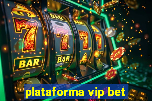 plataforma vip bet