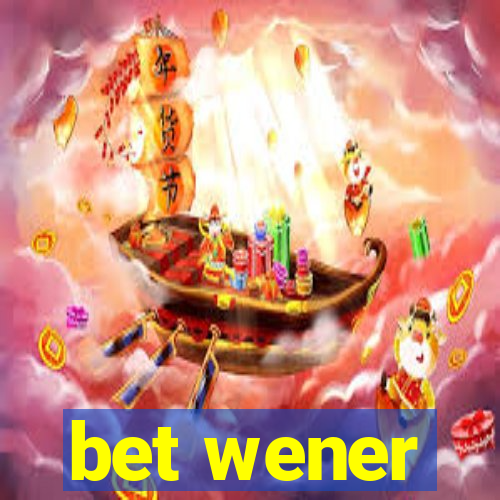 bet wener