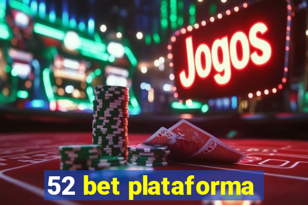 52 bet plataforma