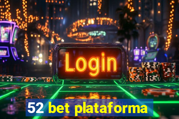 52 bet plataforma