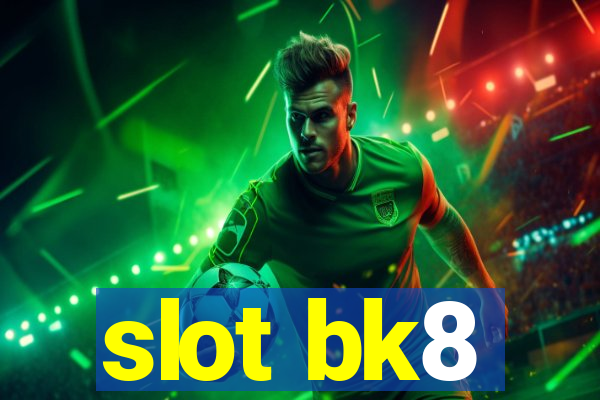 slot bk8