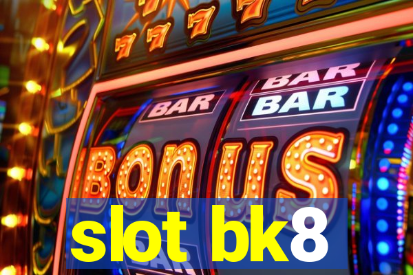 slot bk8