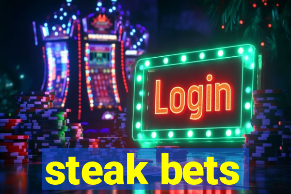 steak bets