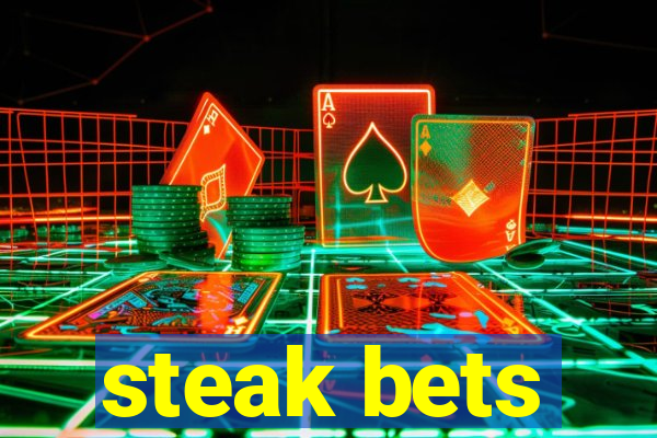 steak bets